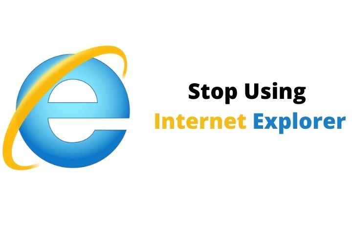 Stop Using Internet Explorer|But Why?