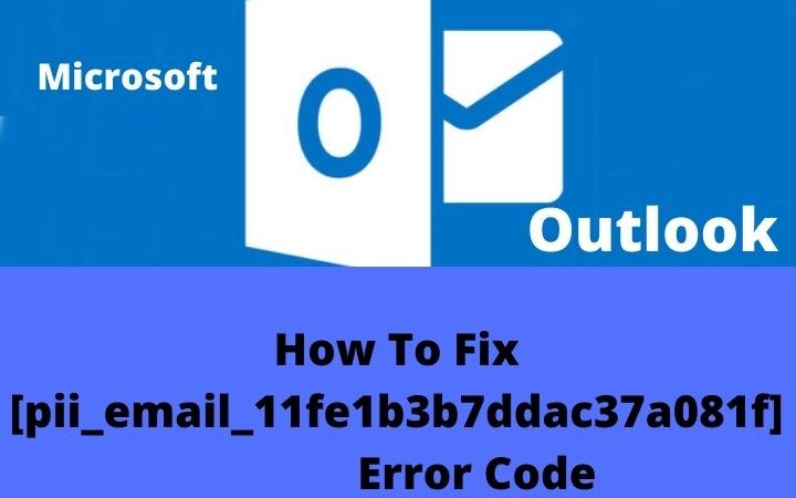 How To Solve Error Message [pii_email_11fe1b3b7ddac37a081f] In Microsoft Outlook