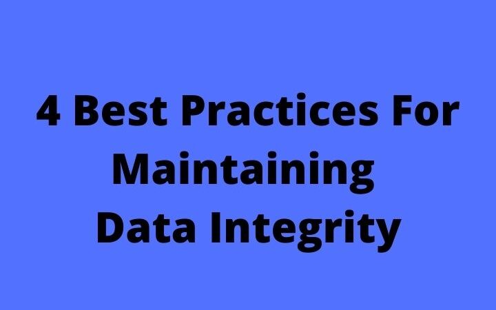 4 Best Practices For Maintaining Data Integrity