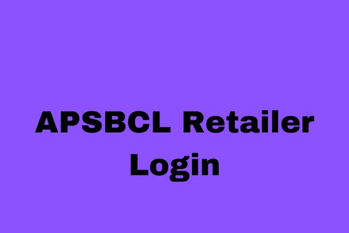 APSBCL Retailer Login: A Comprehensive Guide [Login, Forgot Password, Features]