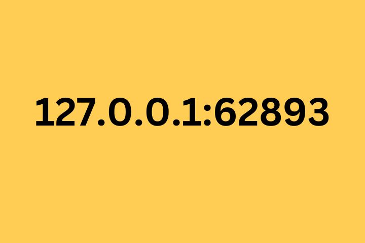 127.0.0.1:62893, Issues And How To Fix