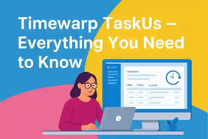 Timewarp TaskUs – Everything You Need to Know