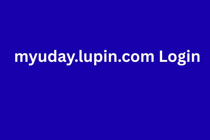 myuday.lupin.com Login – Step-by-Step Guide to Lupin Employee Portal